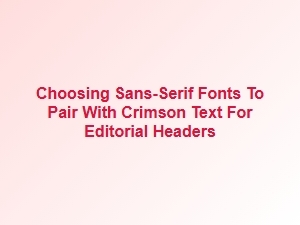 Complementary Sans-Serif Fonts for Crimson Text Headers