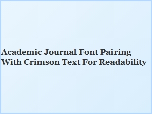 Enhancing Readability with Crimson Text in Academic Journals