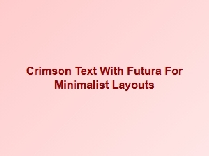 Crimson Text with Futura for Minimalist Layouts